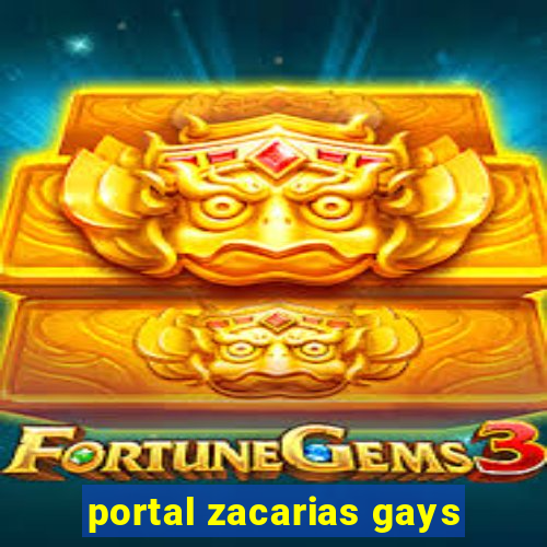 portal zacarias gays